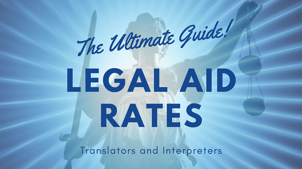 Legal Aid Rates 2023 (The Ultimate Guide for Translators and Interpreters)