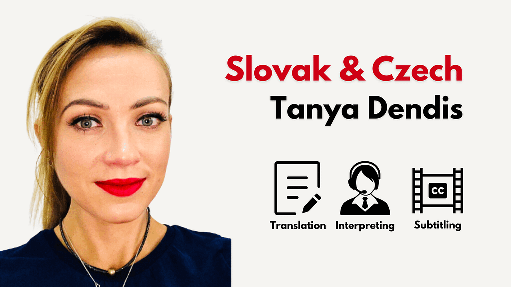 Czech & Slovak Interpreter/Translator - Tanya Dendis, MA Interpreting & Translation, DPI, MCIL, CL, RPSI