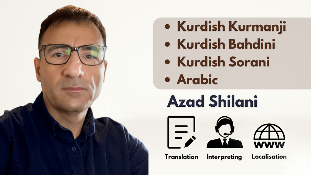 Kurdish Bahdini interpreter, Kurdish Kurmanji and Sorani Interpreter - Azad Shilani